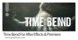 دانلود Time Bend v1.0.1 Win/Mac اسکریپت افترافکت و پریمیر افکت Time Displacement دانلود Time Bend