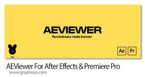 دانلود AEVIEWER 2 Pro v2.2.4 Win/Mac اسکریپت افترافکت و پریمیر مرورگر مدیا دانلود AEViewer