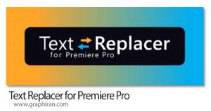 دانلود Text Replacer for Premiere Pro v1.5.0 Win/Mac پلاگین پریمیر برای Import و Export متن از افترافکت و به پریمیر دانلود Text Replacer for Premiere Pro