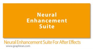 دانلود Neural Enhancement Suite V1.10.45 Win/Mac پلاگین افترافکت ابزارهای ادیت فیلم با هوش مصنوعی دانلود Neural Enhancement Suite