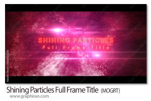 پروژه پریمیر نمایش تایتل با ذرات نورانی Shining Particles Full Frame Title پروژه پریمیر نمایش تایتل با ذرات نورانی