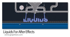دانلود Liquids v1.0 Win/Mac اسکریپت افترافکت شبیه سازی مایعات دانلود Liquids