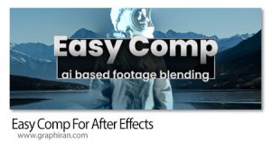 دانلود Easy Comp v1.2.46 Win/Mac پلاگین افترافکت هوش مصنوعی ترکیب آسان فیلمبرداری و هماهنگی رنگ دانلود Easy Comp
