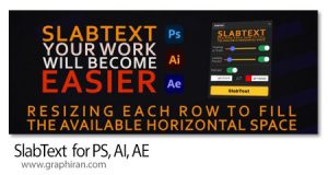دانلود SlabText v1.0.1 Win/Mac اسکریپت افترافکت، فتوشاپ و ایلوستریتور تنظیم عرض هر خط در پاراگراف دانلود SlabText