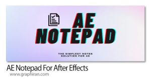 دانلود AE Notepad 2 v2.1.2 Win/Mac اسکریپت افترافکت افزودن یادداشت به پروژه AE Notepad