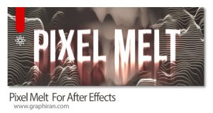 دانلود Pixel Melt V1.0.1 اسکریپت افترافکت کشش و جا به جایی پیکسل ها دانلود Pixel Melt