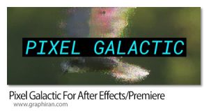 دانلود Pixel Galactic v1.0.2 Win/Mac اسکریپت افترافکت و پریمیر ساخت موشن پیکسل ها Pixel Galactic