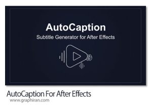 دانلود AutoCaption v4.5.0 Win/Mac اسکریپت افترافکت تولید خودکار زیرنویس و کپشن دانلود AutoCaption