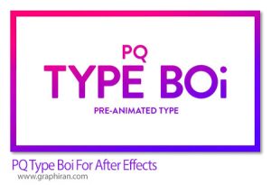 دانلود PQ Type Boi v1.0.4 Win/Mac اسکریپت افترافکت چیدمان های تایپوگرافی از پیش انیمیتشده دانلود PQ Type Boi