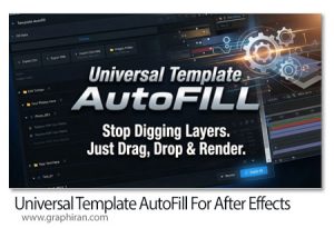 دانلود Universal Template AutoFill v1.0 Win/Mac اسکریپت افترافکت شناسایی المان های قابل ویرایش در پروژه Universal Template AutoFill