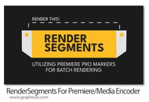دانلود RenderSegments v.1.7.0 Win/Mac اسکریپت پریمیر و انکودر رندر دستهای دانلود RenderSegments