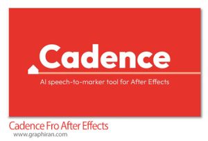 دانلود Cadence v1.0 Win/Mac اسکریپت افترافکت هوش مصنوعی ساخت خودکار مارکر روی کلمات موجود در فایلهای صوتی دانلود Cadence