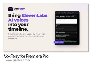 دانلود VoxFerry v0.7.0 Win/Mac اسکریپت پریمیر تبدیل متن به گفتار و تغییر صدای هوش مصنوعی Elevenlabs داخل پریمیر دانلود VoxFerry for Premiere Pro