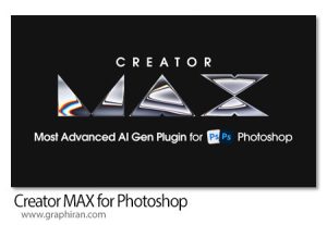 دانلود Creator MAX v2.1.1 پلاگین فتوشاپ تولید و ویرایش عکس با هوش مصنوعی دانلود Creator MAX