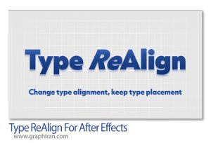 دانلود Type ReAlign v1.1.1 Win/Mac اسکریپت افترافکت تنظیم دقیق متون و لایه های متنی دانلود Type ReAlign